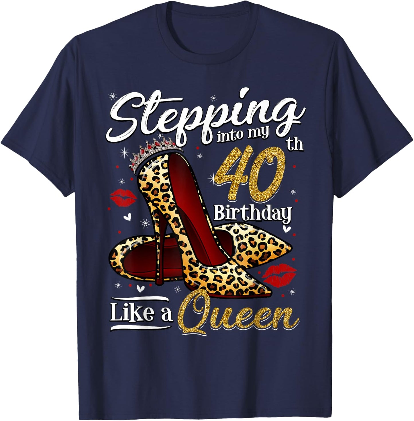 High Heels Stepping Into My 40th Birthday 40 and Fabulous T-Shirt - T-Shirt | Navy
