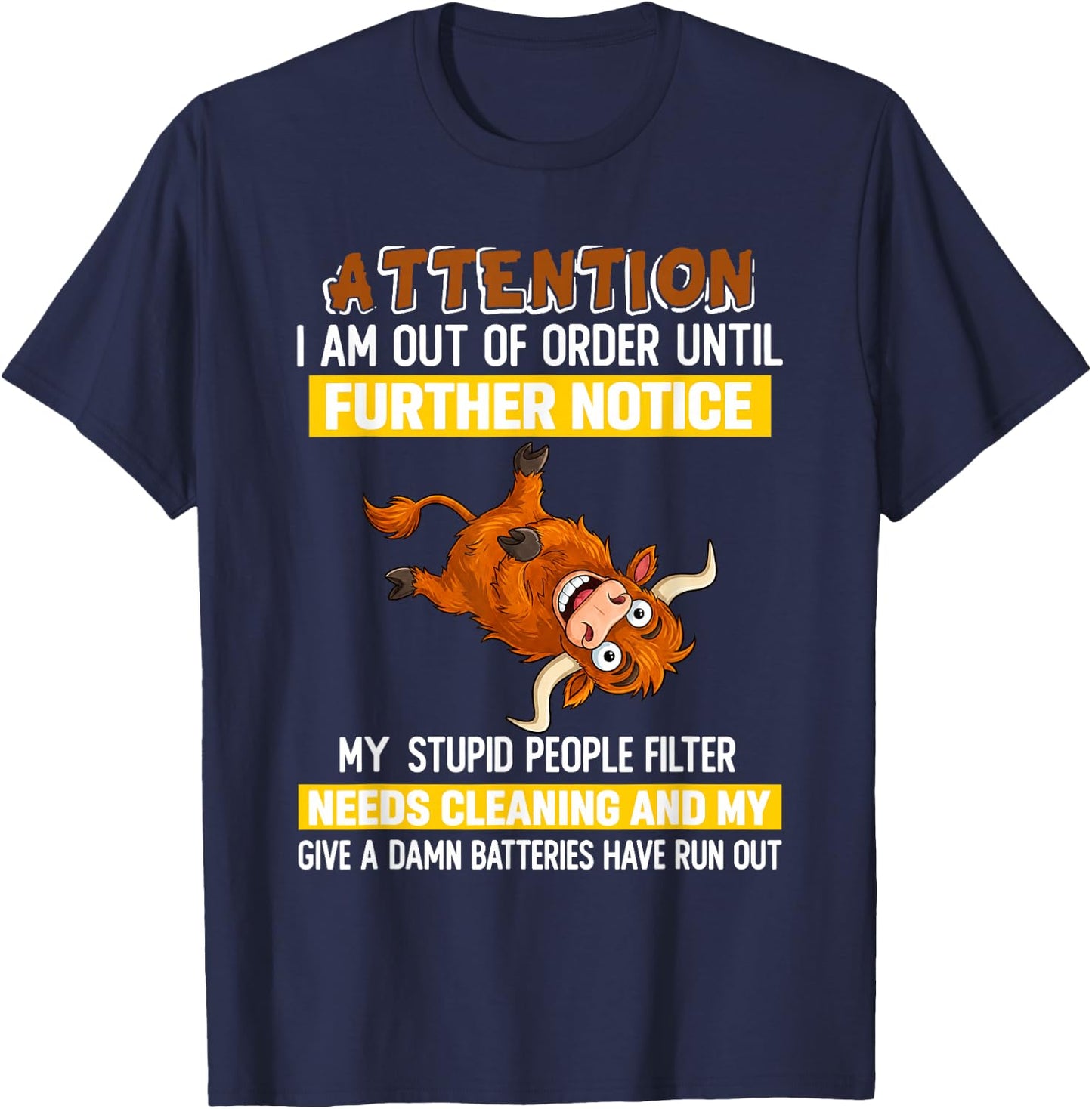 Attention I Am Out of Order Until Further Notice My Stupid T-Shirt - T-Shirt | Navy