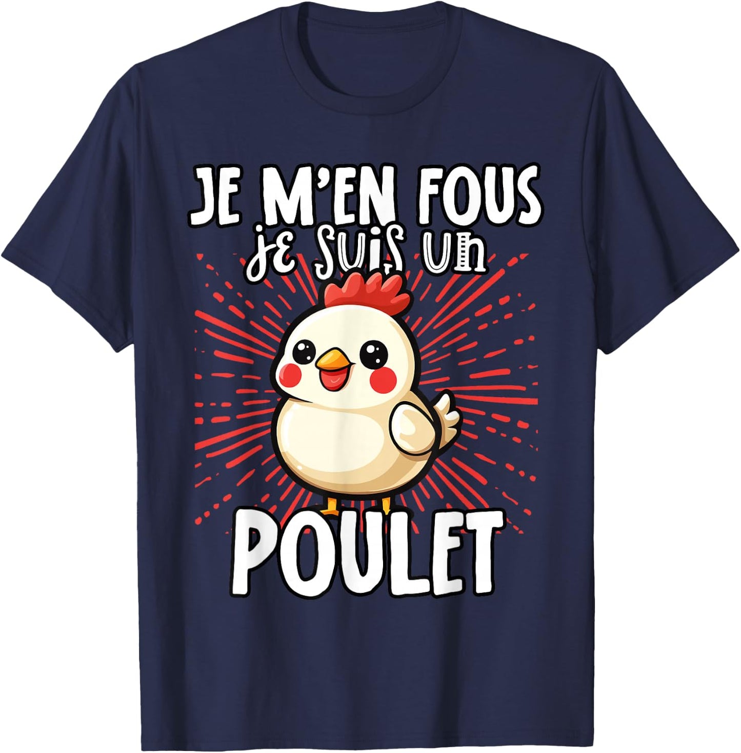 Je M'en Fous Je Suis Un Poulet Mignon , Black, S T-Shirt - T-Shirt | Navy