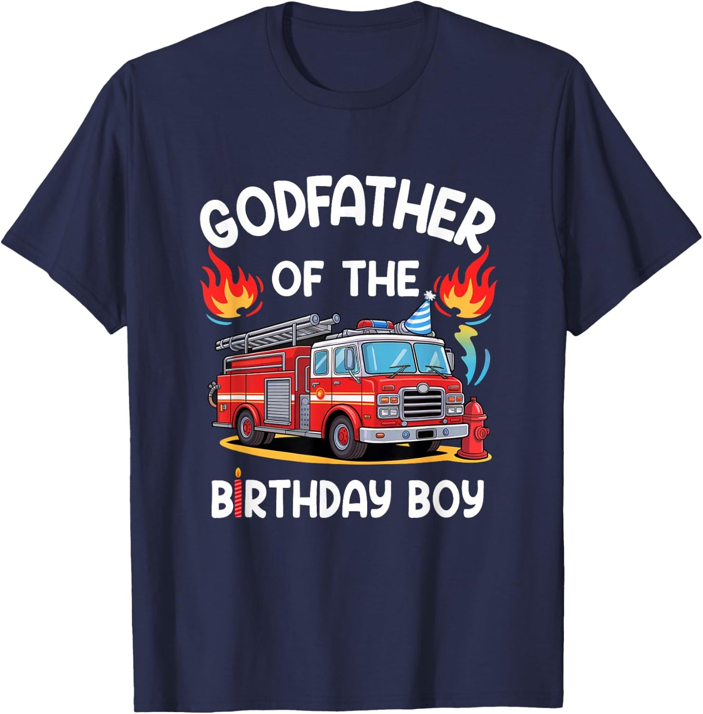 Godfather Of The Birthday Boy Fire Truck Firefighter 1St T-Shirt - T-Shirt | Navy