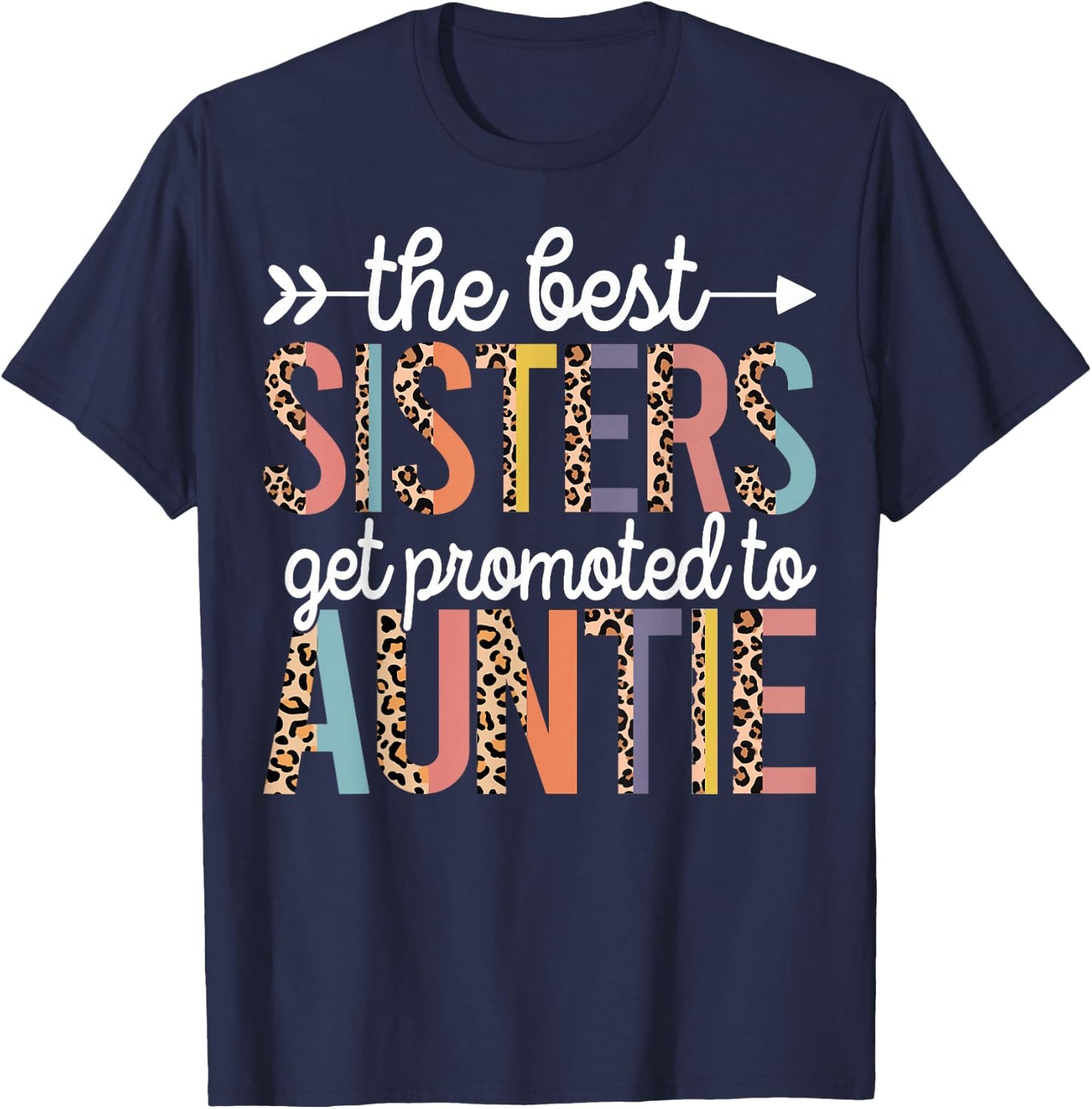 The Best Sisters Get Promoted To Auntie Baby Announcement T-Shirt - T-Shirt | Navy