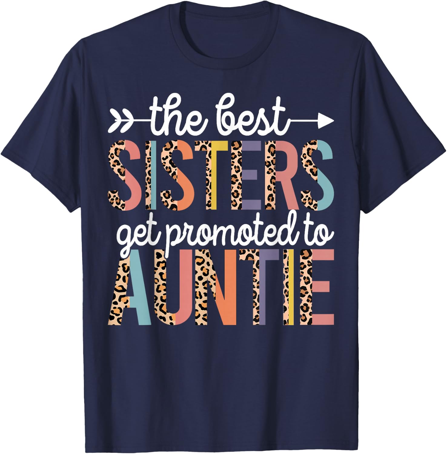 The Best Sisters Get Promoted To Auntie Baby Announcement T-Shirt - T-Shirt | Navy