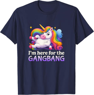 Ich Bin Hier für den Gangbang Unhinged Adult Humor Kinky Funny T-Shirt - T-Shirt | Navy