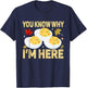 Funny Deviled Eggs You Know Why I'm Here Adult Thanksgiving Humorous Black Small Short Sleeve T-Shirt - T-Shirt | Navy