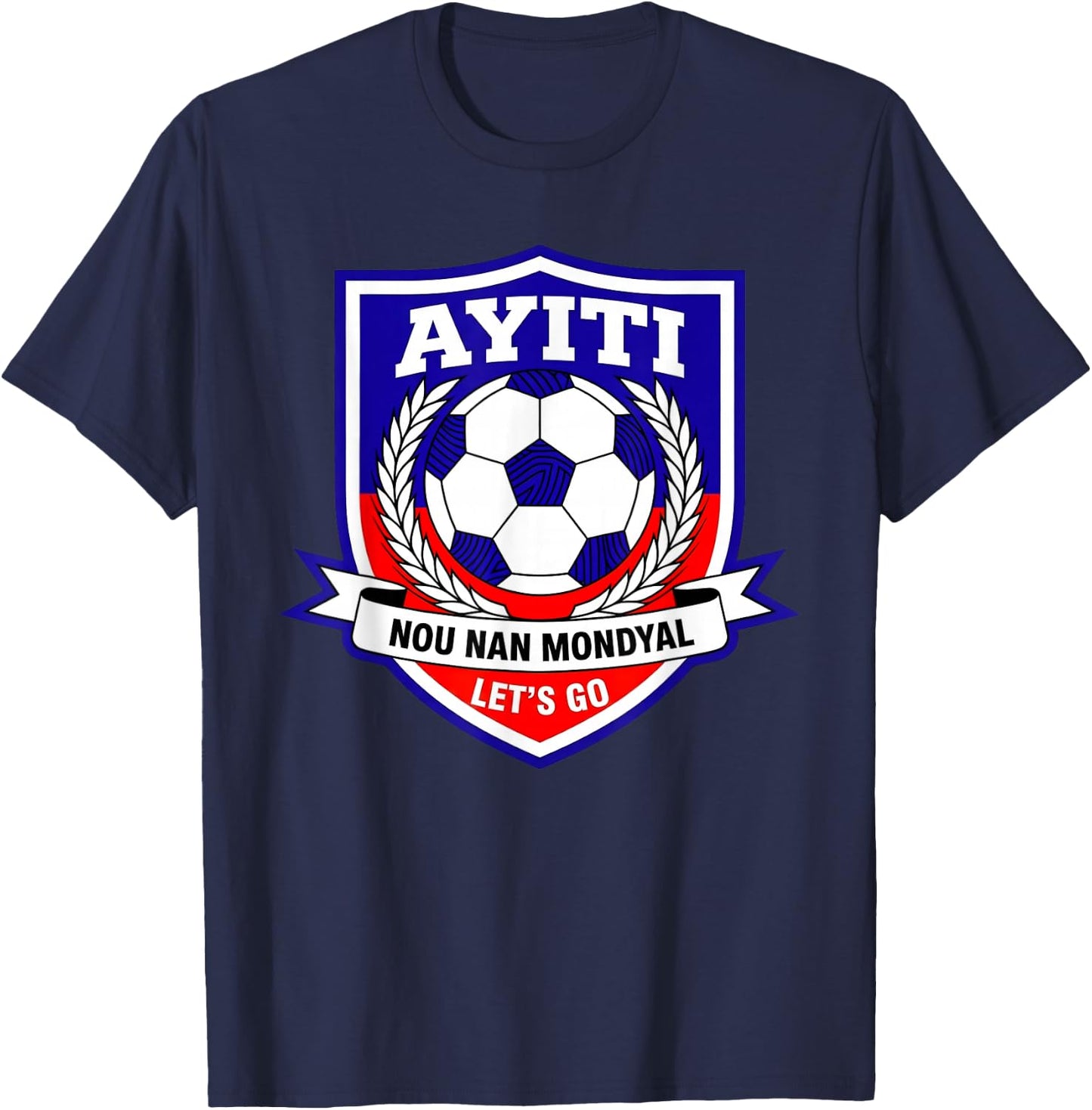 AYITI Haitian Soccer Fan Haiti NOU Nan Mondyal Creole Pride T-Shirt - T-Shirt | Navy
