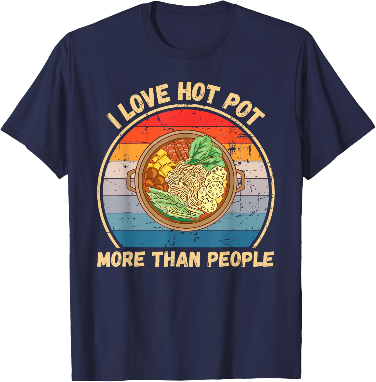 Vintage I Love Hot Pot More Than People Hot Pot Food Lover T-Shirt - T-Shirt | Navy