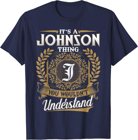 It's A JOHNSON Thing You Wouldn't Understand Name Classic T-Shirt - T-Shirt | Navy