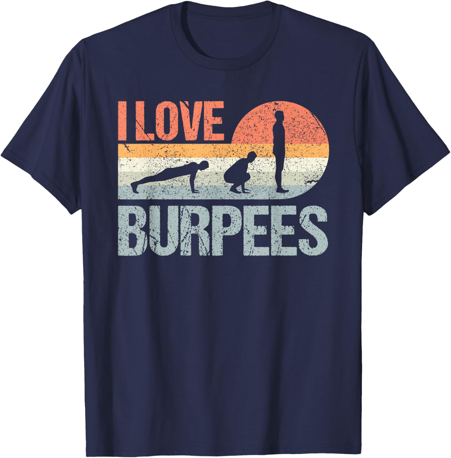 I Love Burpees Design Training Workout Equipment T-Shirt - T-Shirt | Navy