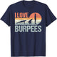 I Love Burpees Design Training Workout Equipment T-Shirt - T-Shirt | Navy