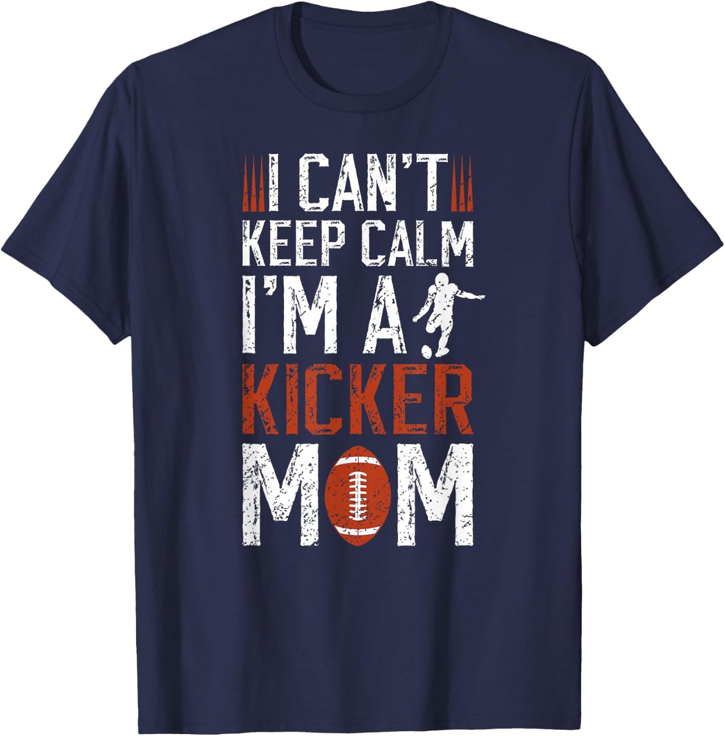 I'm A Football Kicker Mom Of A Football Kicker Mother T-Shirt - T-Shirt | Navy