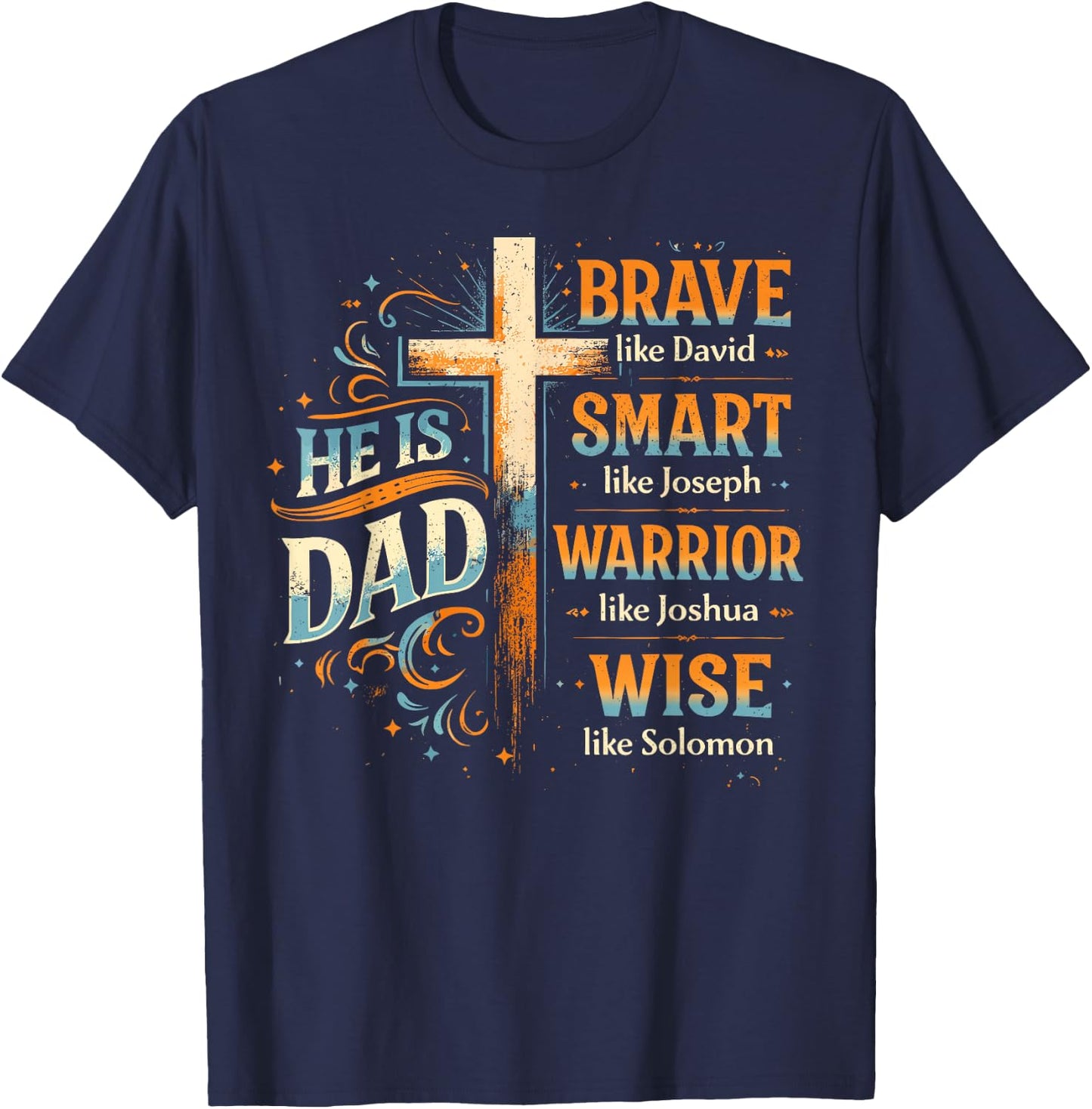 He is Dad Religious Bible Verse Christian Happy Father’s Day T-Shirt - T-Shirt | Navy