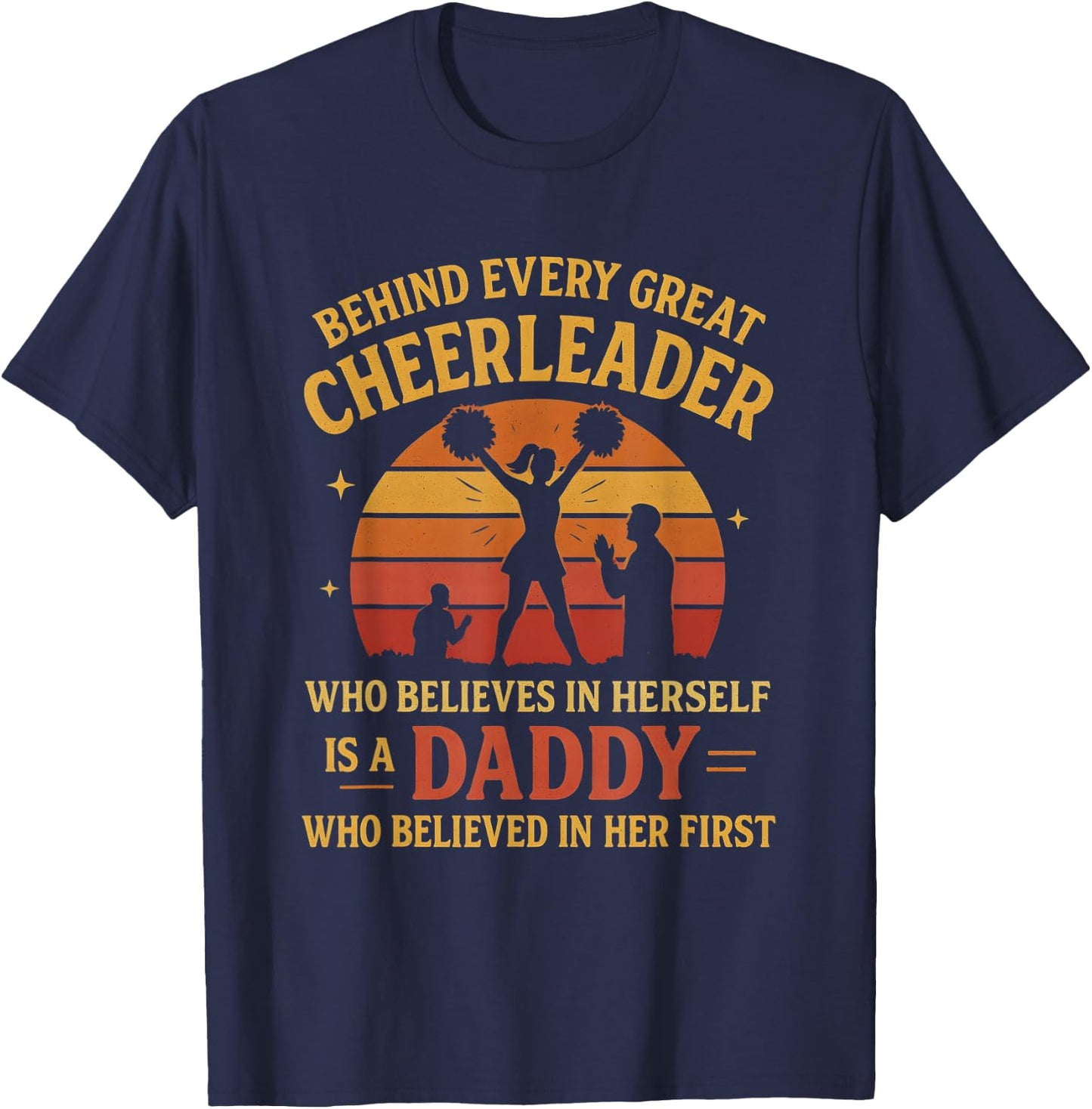 Behind Every Great Cheerleader Is A Daddy Father's Day T-Shirt - T-Shirt | Navy