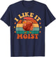 I Like It Moist Funny Thanksgiving Food Turkey Leg Day T-Shirt - T-Shirt | Navy