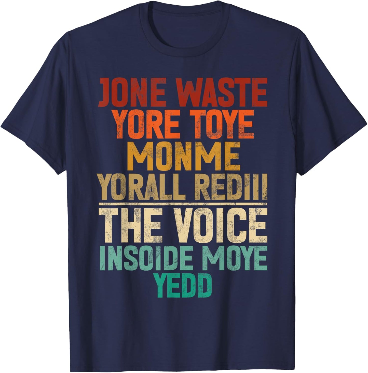 Jone Waste Yore Toye Monme Yorall Rediii Lustiger Witz Humor T-Shirt - T-Shirt | Navy