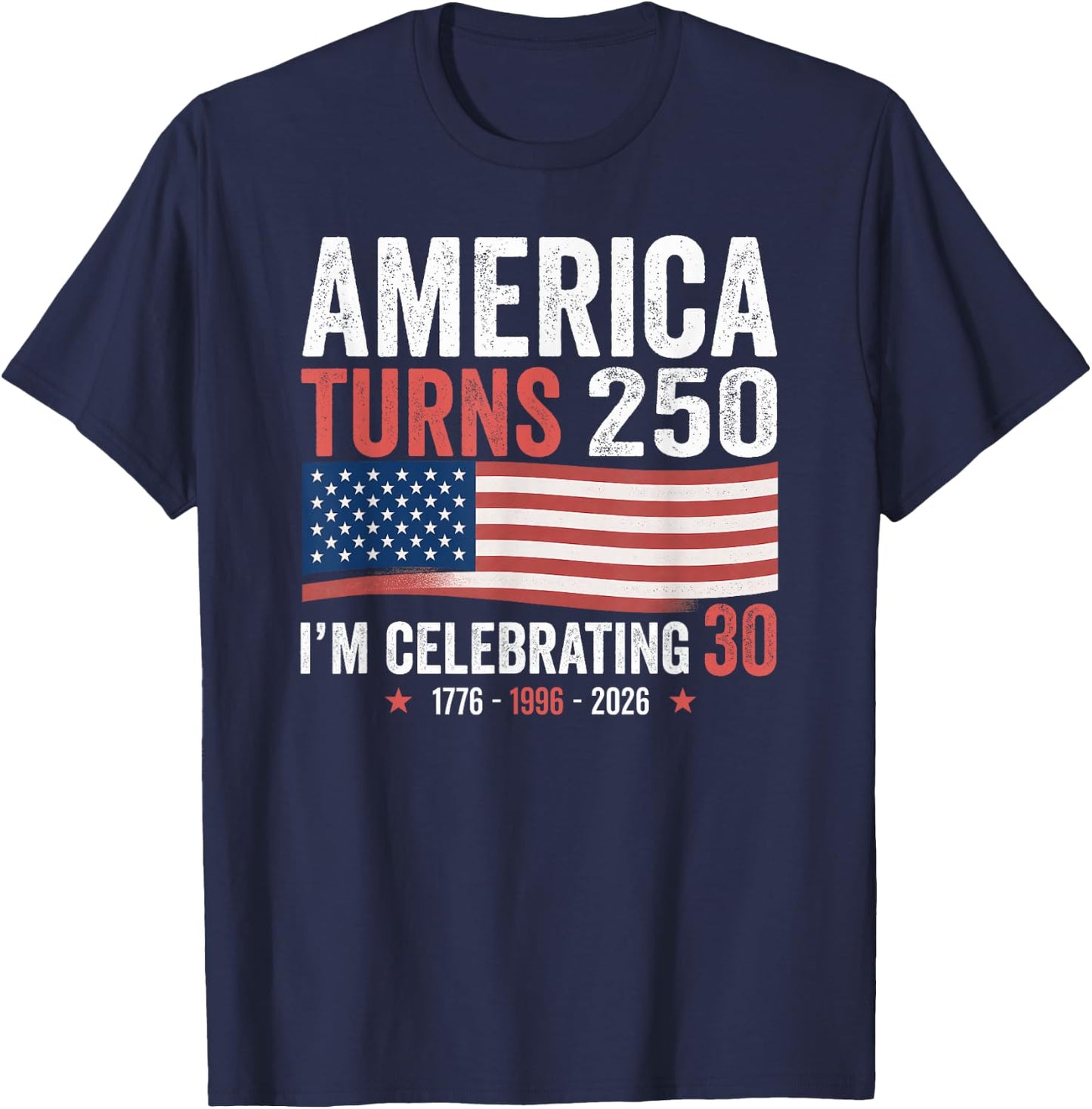 30th Birthday 250th Anniversary USA Patriotic 4th of July T-Shirt - T-Shirt | Navy