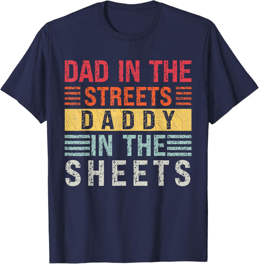Dad In The Streets Daddy In The Sheets Father's Day For Dad T-Shirt - T-Shirt | Navy