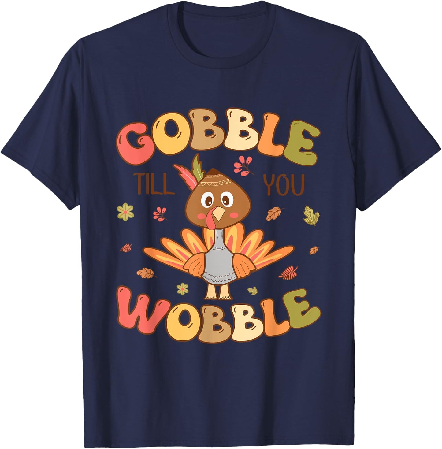 Gobble till you Wobble Kids Outfit Toddler Thanksgiving T-Shirt - T-Shirt | Navy