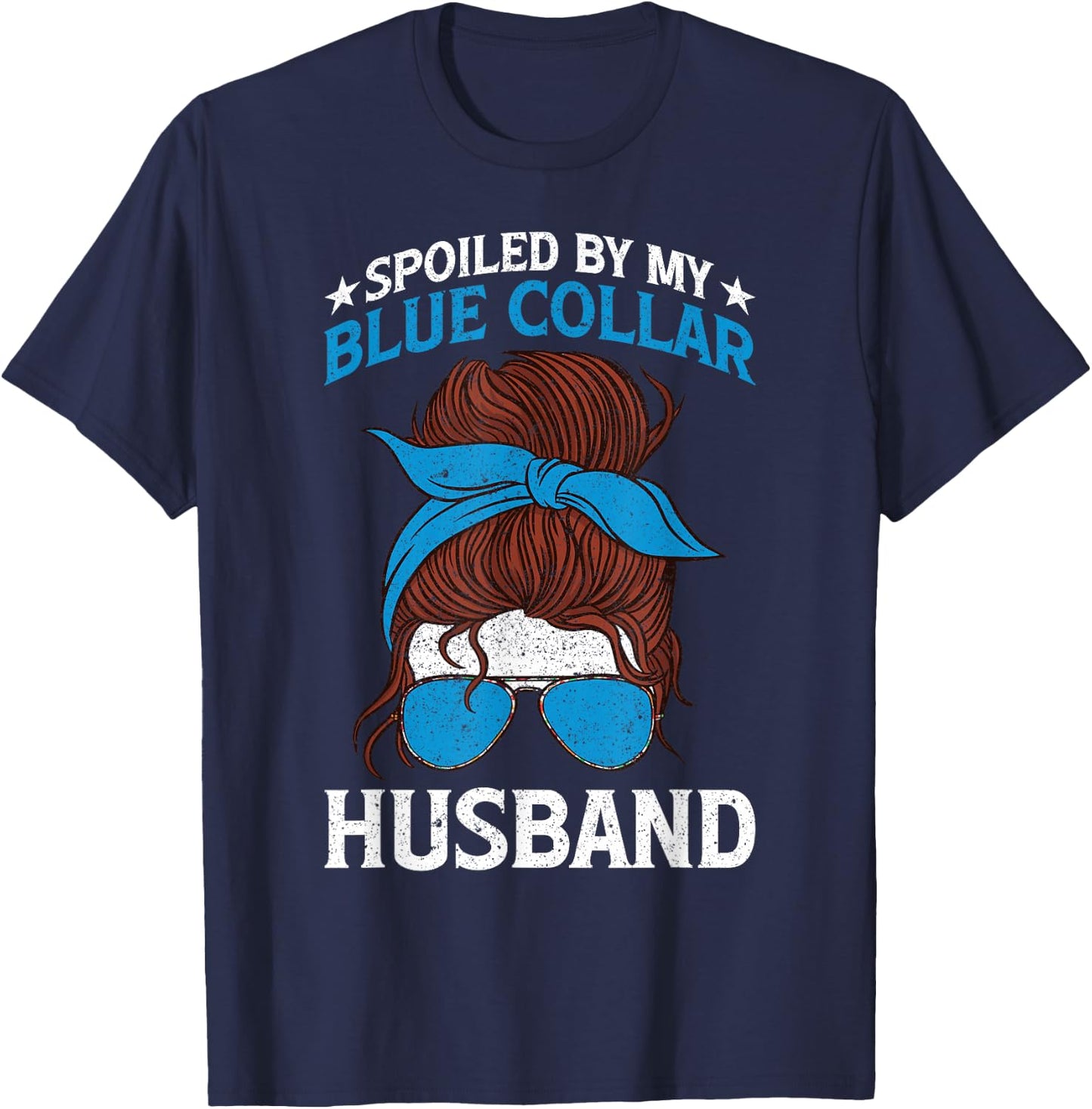 Spoiled By My Blue Collar Husband T-Shirt - T-Shirt | Navy