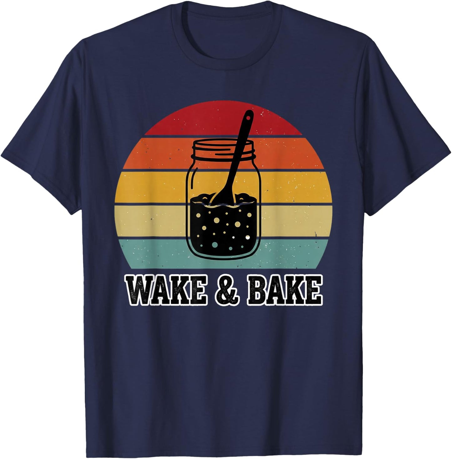 Wake and Bake Funny Sourdough Baking Retro Bakery Design T-Shirt - T-Shirt | Navy