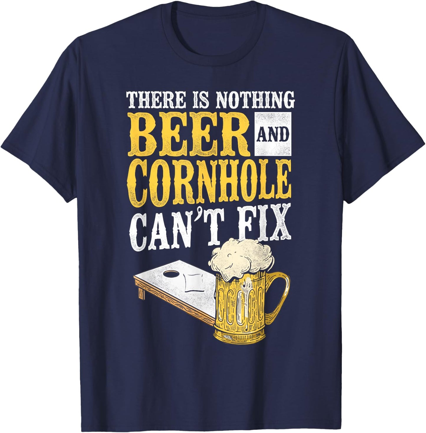 Cornhole Team Bean Bag Player Champ Beer There Is Nothing T-Shirt - T-Shirt | Navy