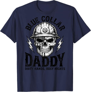 Blue Collar Daddy - Dirty Hands, Busy Night (On Back) T-Shirt - T-Shirt | Navy