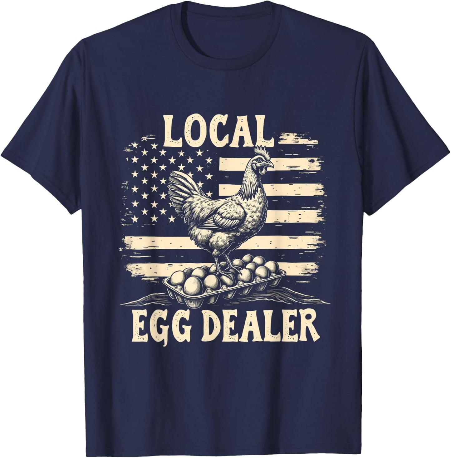 LOCAL Egg Dealer Chicken Egg Dealer T-Shirt - T-Shirt | Navy