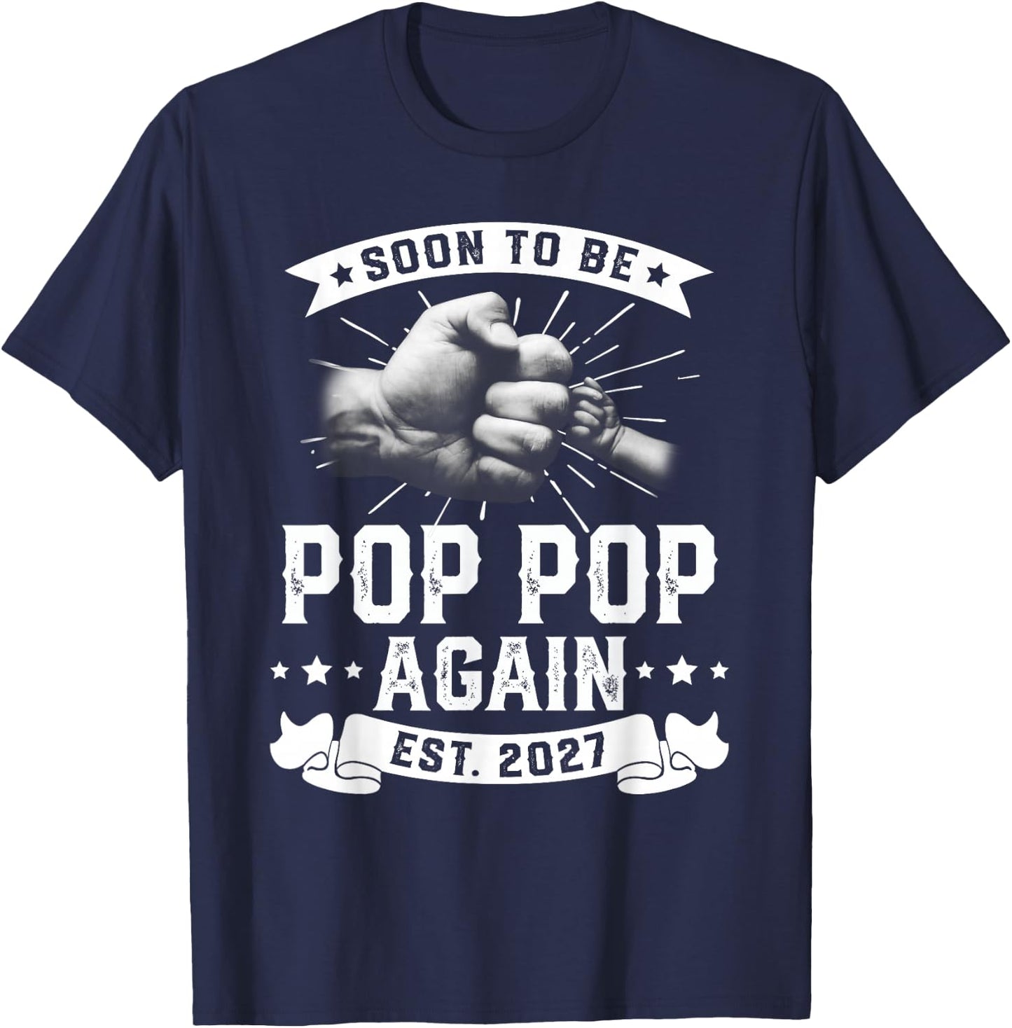 Soon to be Pop pop Again 2027 Promoted to Dad Father's T-Shirt - T-Shirt | Navy