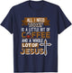 I Need A Liitle Bit Of Coffee Today and a Whole Lot of Jesus T-Shirt - T-Shirt | Navy