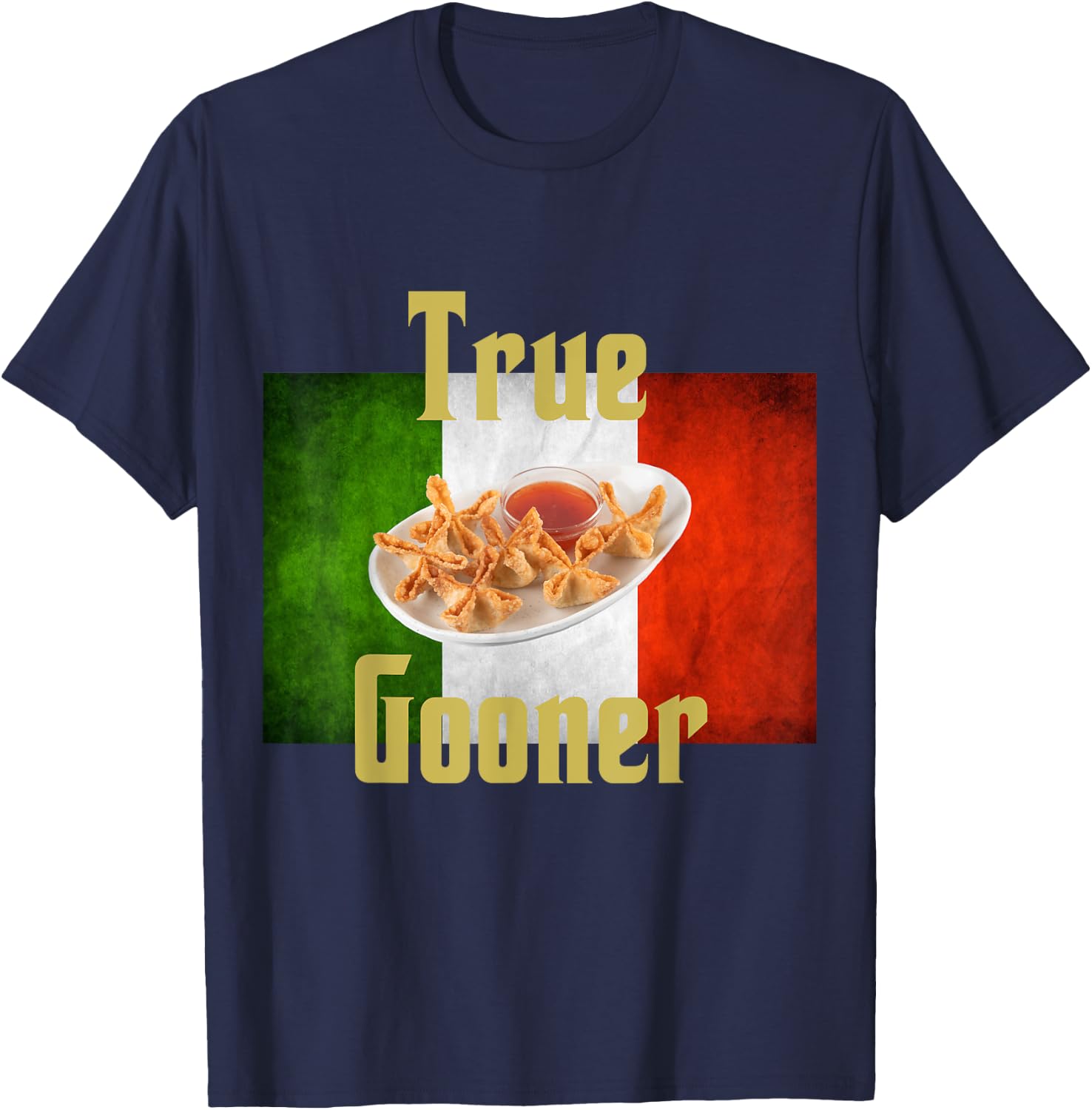 True Gooner funny goon, crab rangoons, Italian Pride T-Shirt - T-Shirt | Navy