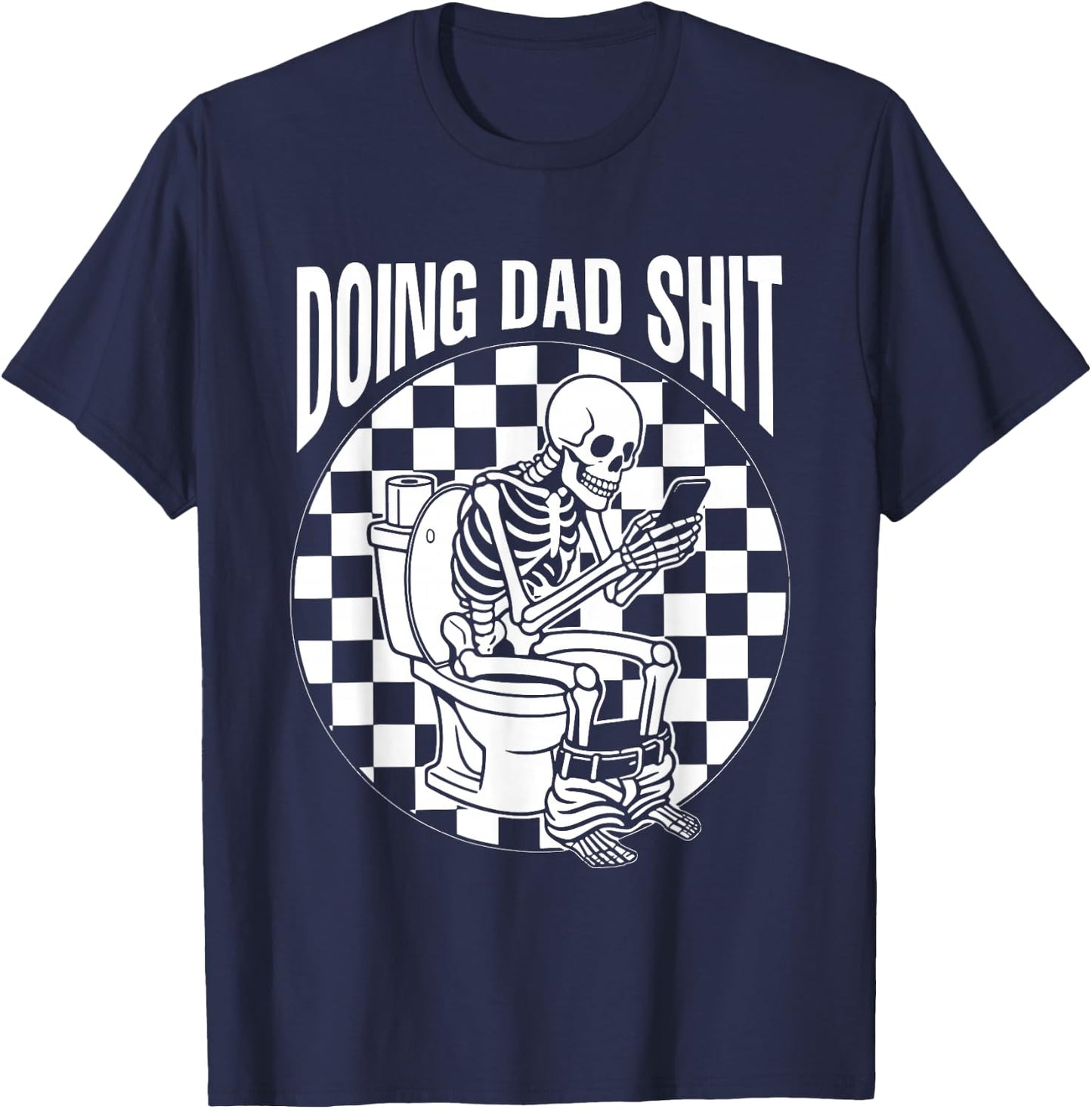 Retro Checkered Doing Dad Shit Skeleton Humor Fathers Day T-Shirt - T-Shirt | Navy