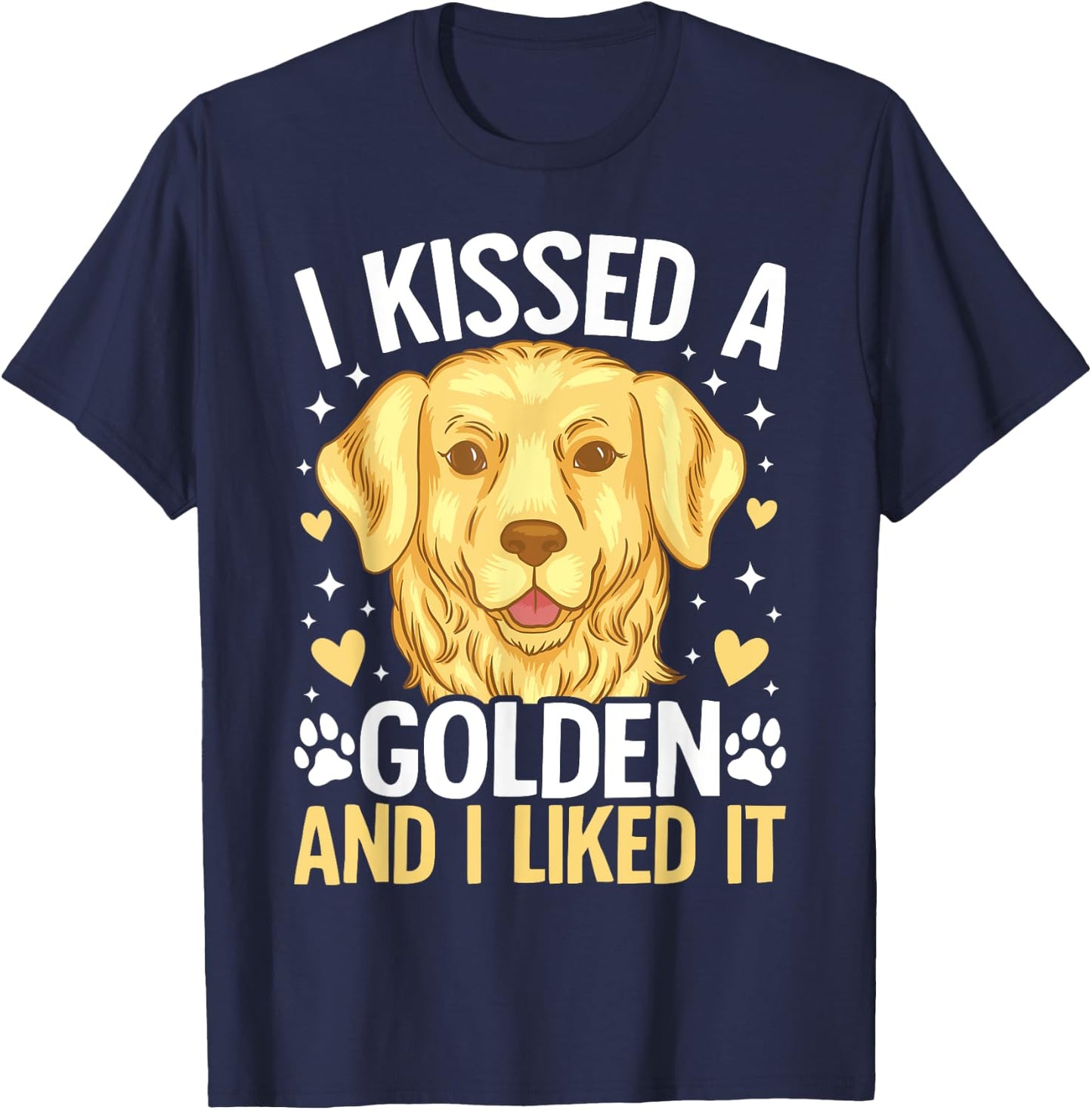 I Kissed A Golden Retriever And I Liked It T-Shirt - T-Shirt | Navy