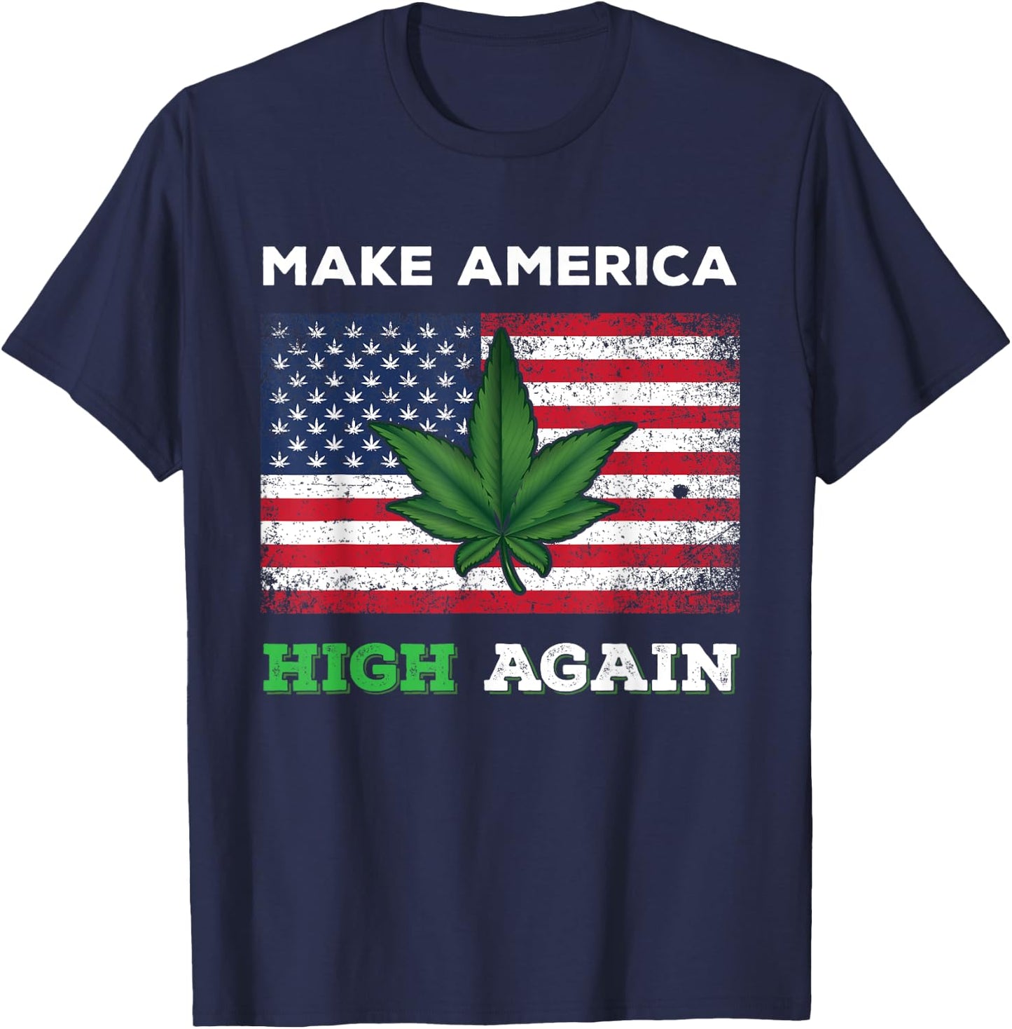 Make America High Again Weed Marijuana Pot Leaf US Flag T-Shirt - T-Shirt | Navy
