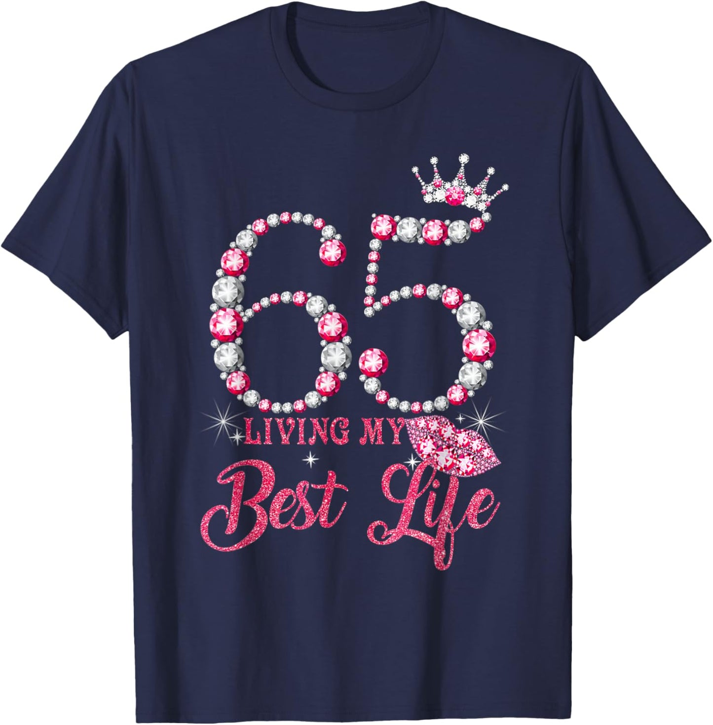 Living My Best Life 65 Years Old 65th Birthday Queen Women T-Shirt - T-Shirt | Navy
