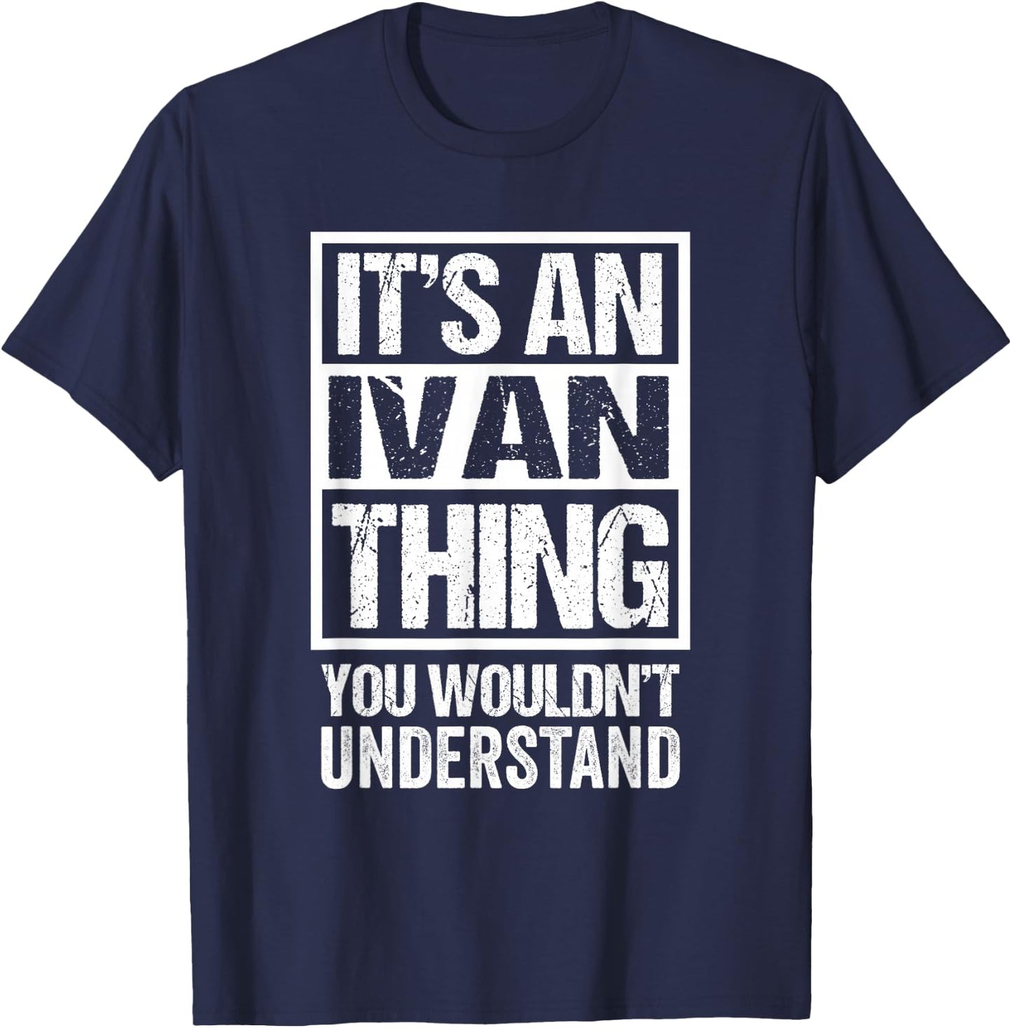 It's an Ivan Thing You Wouldn't Understand - First Name T-Shirt - T-Shirt | Navy