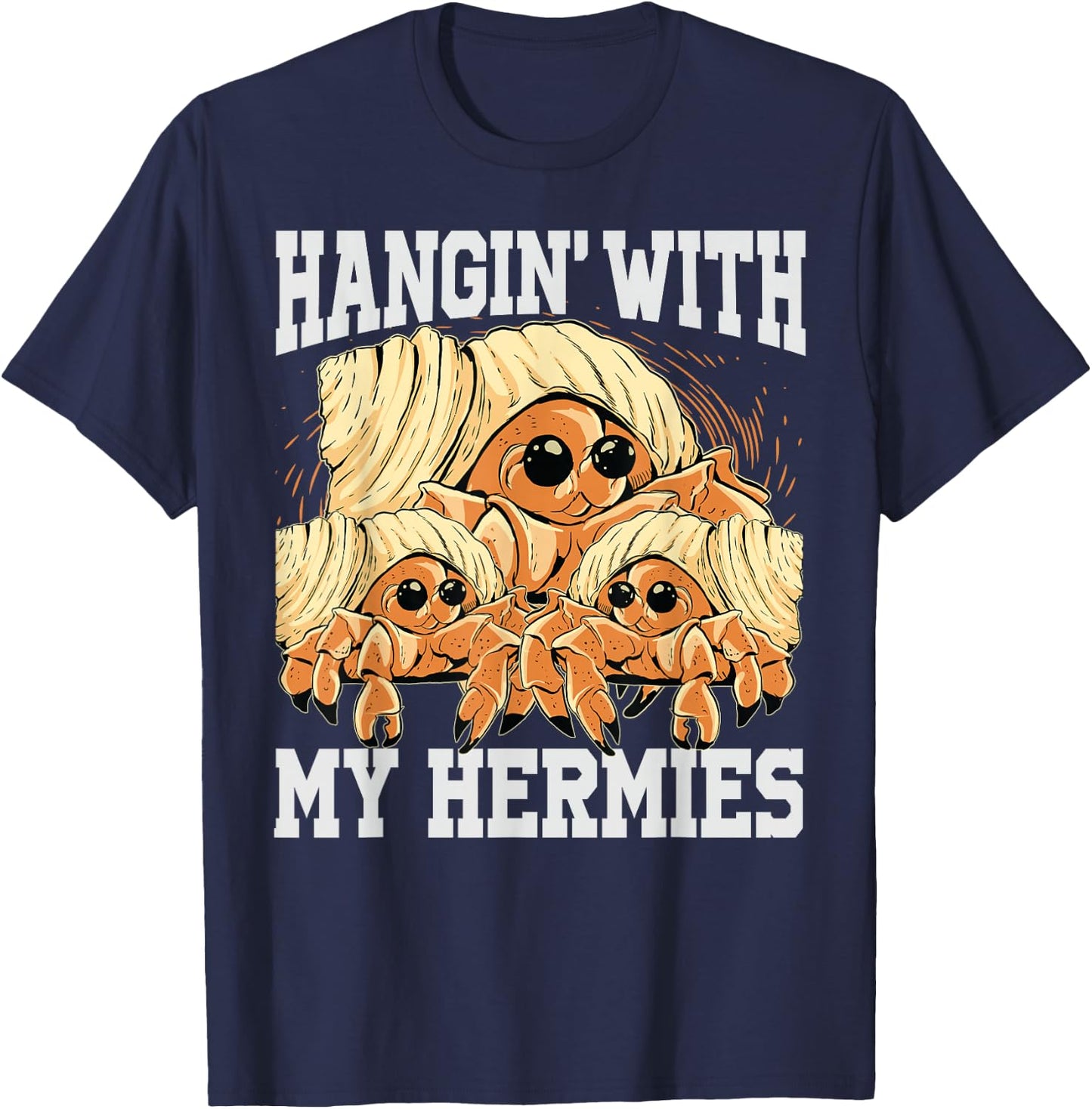 Hangin' With My Hermies - Cute Hermit Crabs - Funny T-Shirt - T-Shirt | Navy
