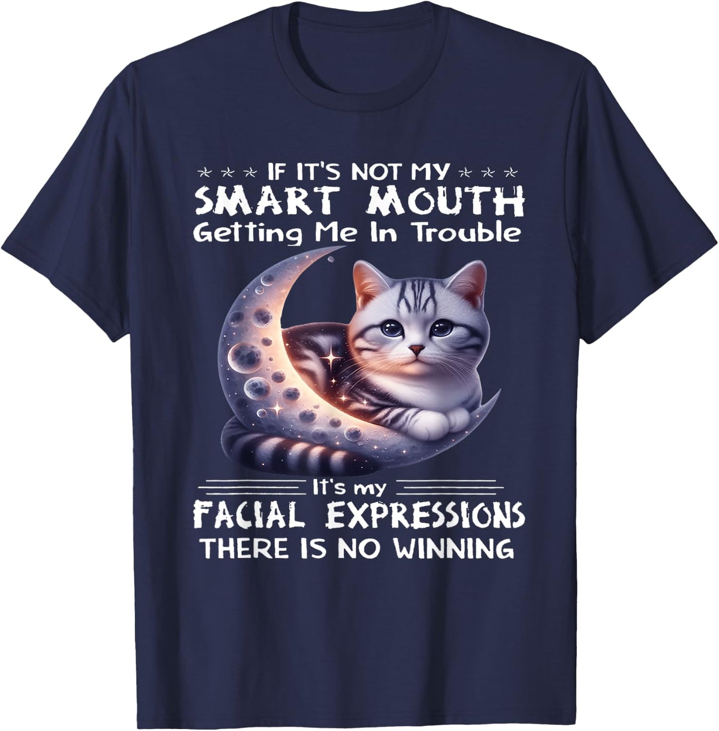 If it's not my smart mouths getting me in trouble funny cat T-Shirt - T-Shirt | Navy