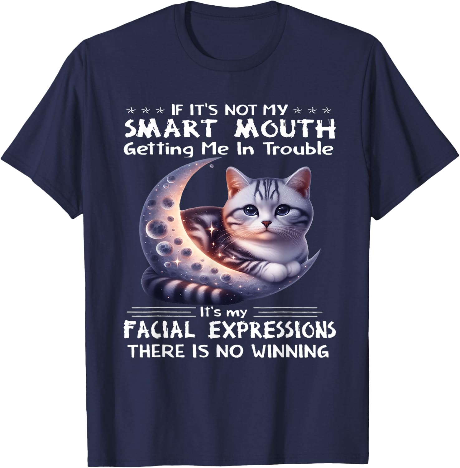If it's not my smart mouths getting me in trouble funny cat T-Shirt - T-Shirt | Navy