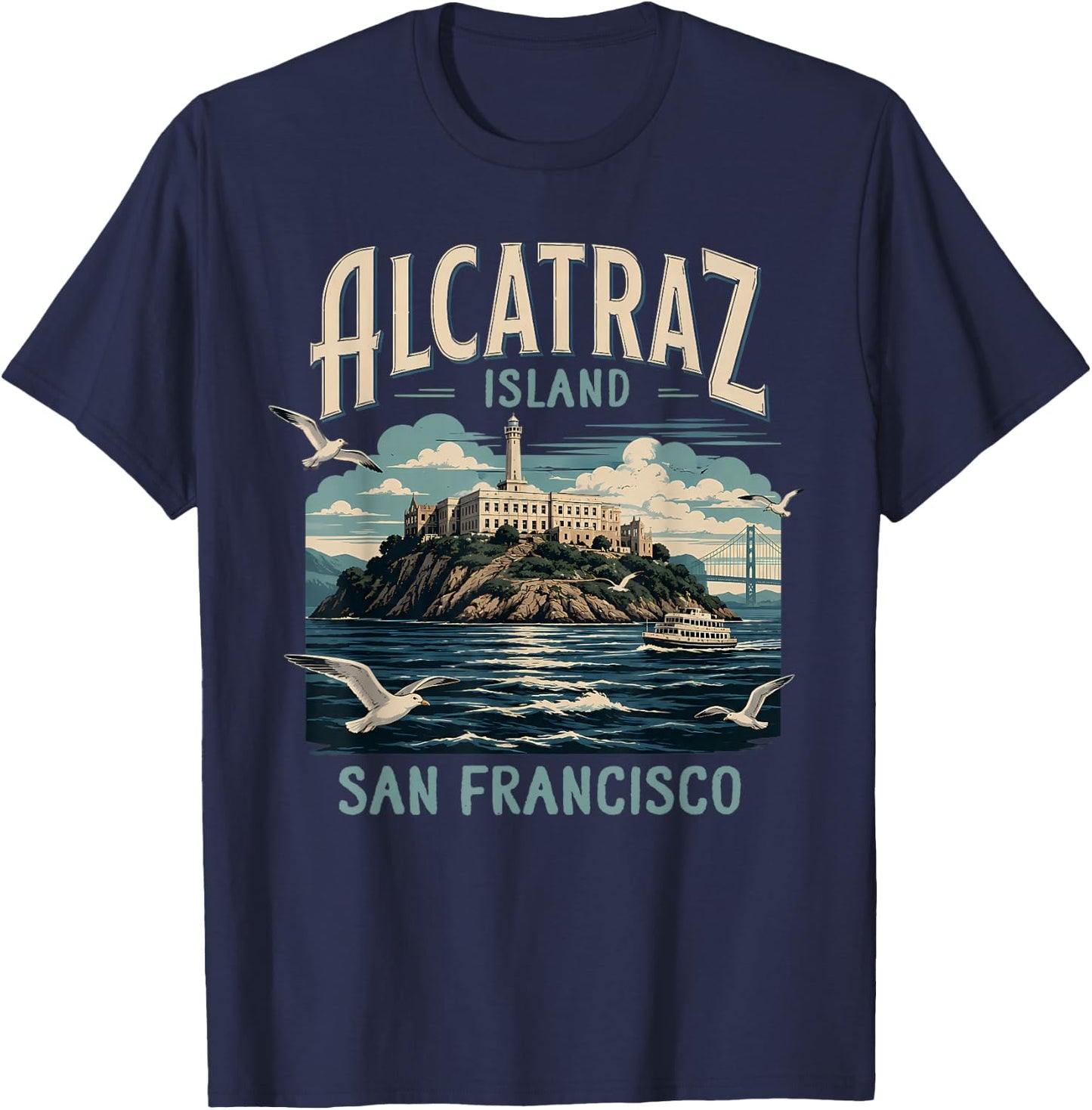 Alcatraz Island San Francisco California Souvenir Traveling T-Shirt - T-Shirt | Navy