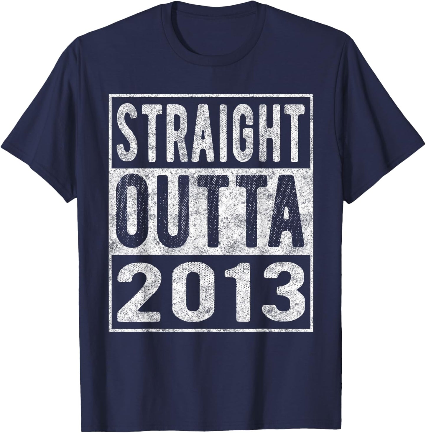 Straight Outta 2013, Fun Distressed Born 2013 Birthday Gift T-Shirt - T-Shirt | Navy