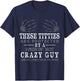 Funny These Titties Are Protected By A Smokin Hot Crazy Guy T-Shirt - T-Shirt | Navy