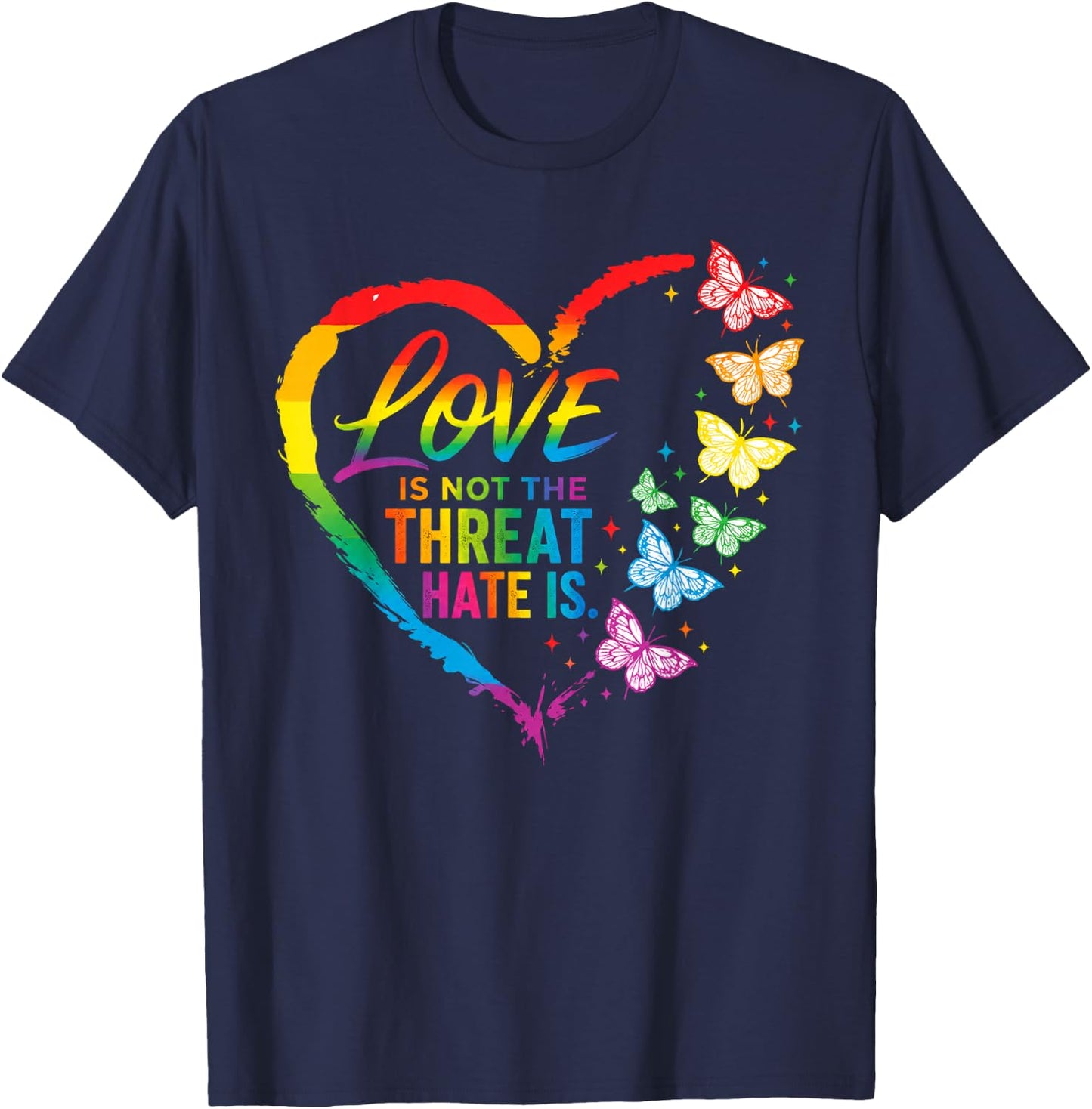 Love is Not The Threat Hate is Rainbow LGBTQ Pride T-Shirt - T-Shirt | Navy