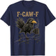 F Caw F Raven Lover Fcawf Fawk Funny Black Crow T-Shirt - T-Shirt | Navy