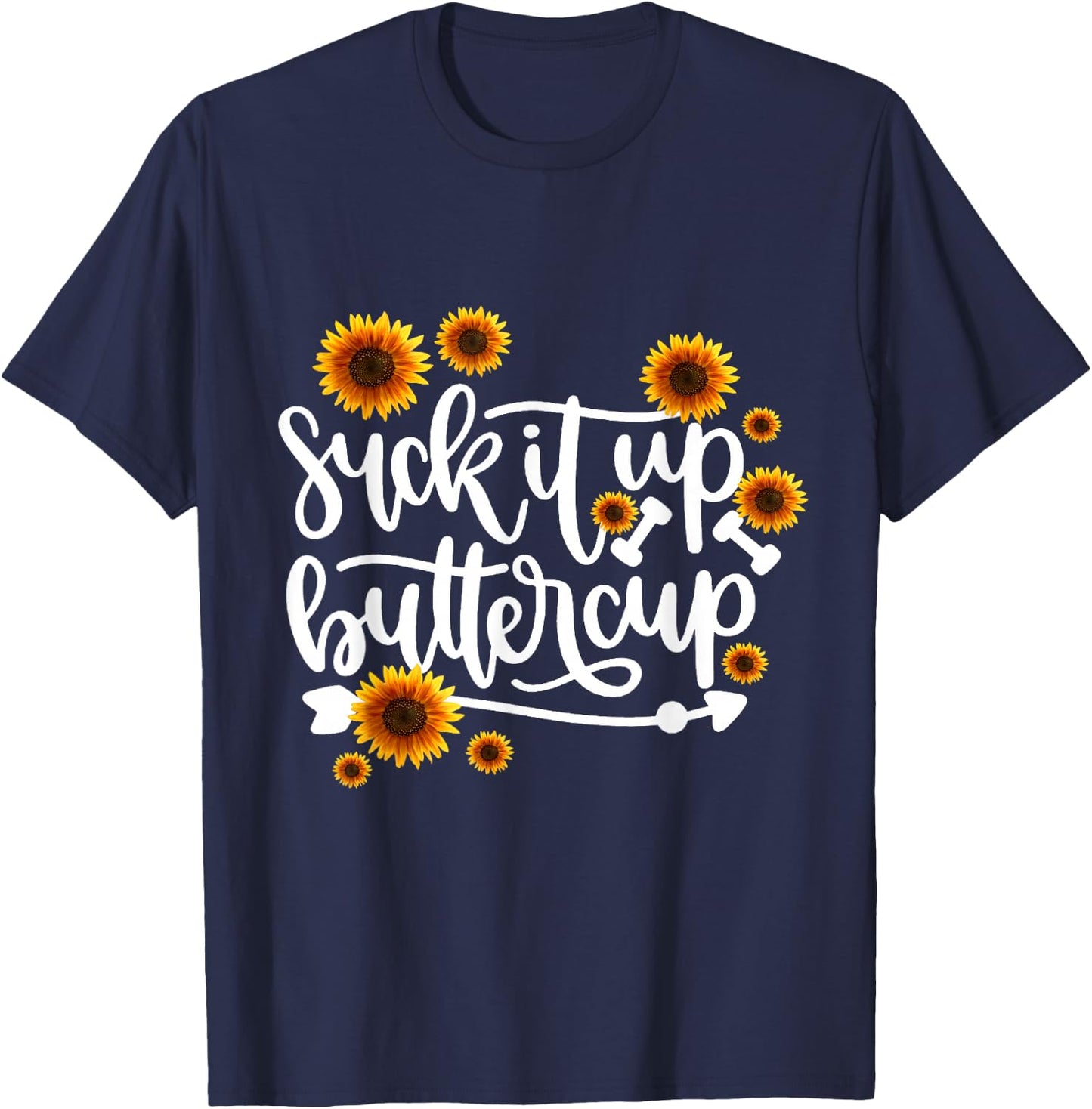 Suck It Up Buttercup T-Shirt - T-Shirt | Navy