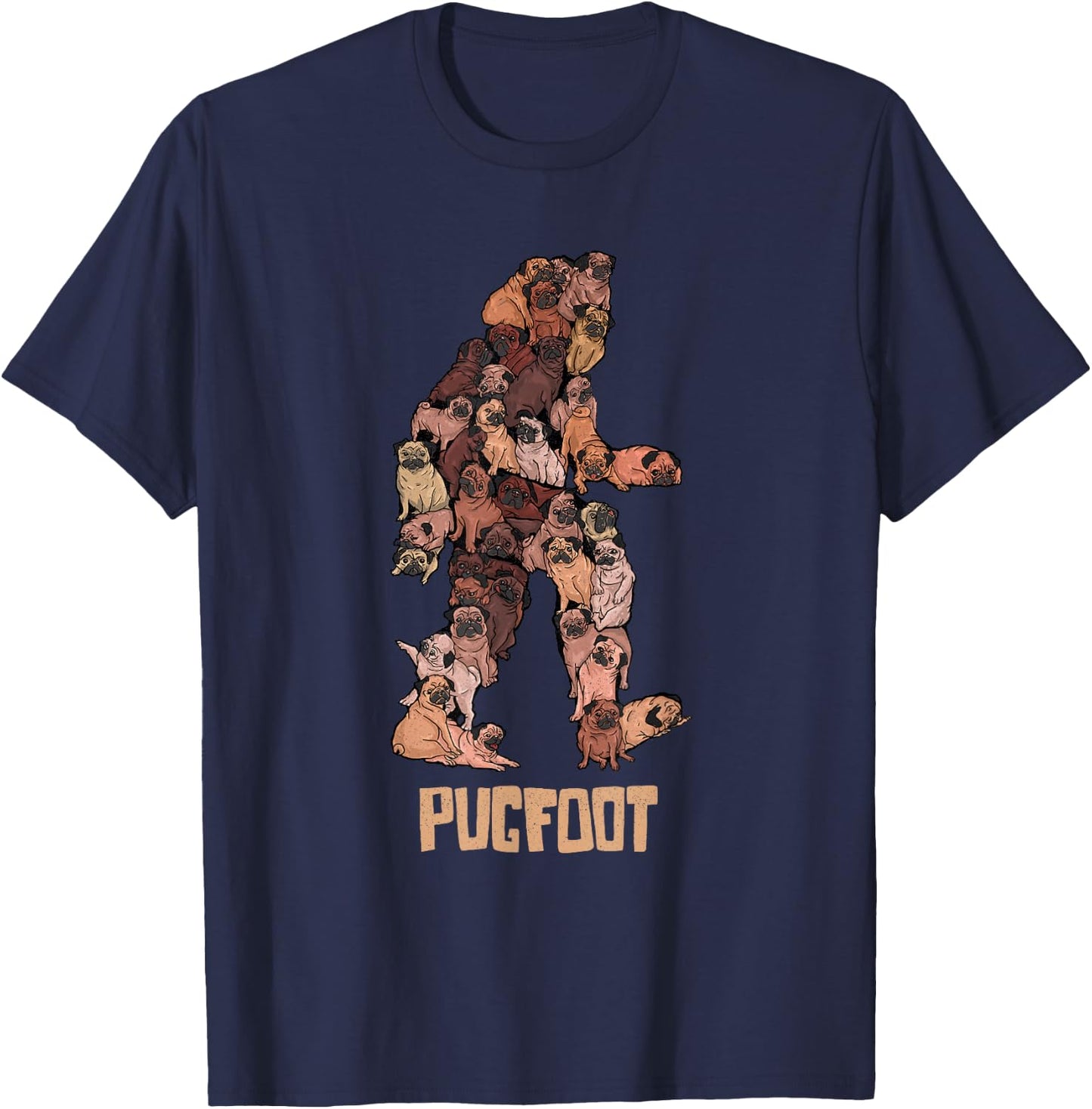 Pugfoot Pug Bigfoot - Funny Pugs Sasquatch Dog Pun T-Shirt - T-Shirt | Navy