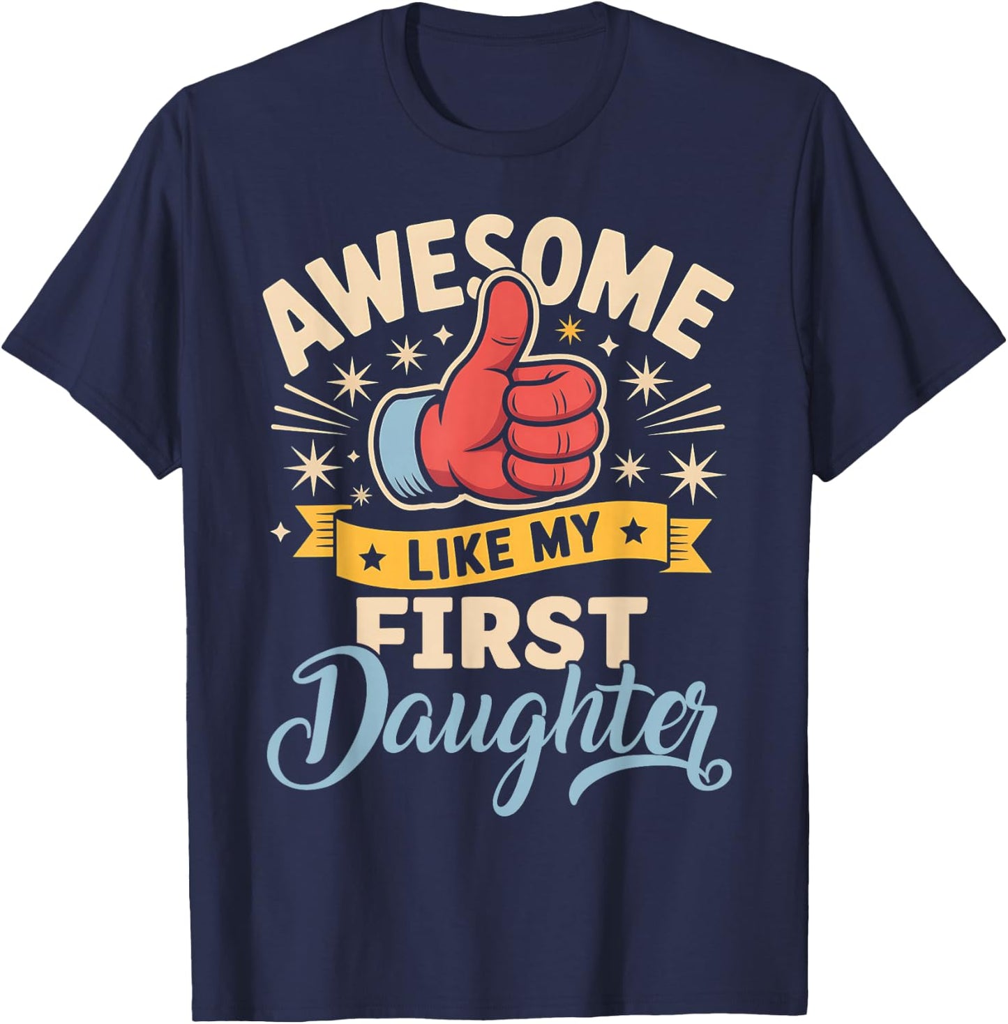 Awesome Like My First Daughter Retro Funny Fathers Day T-Shirt - T-Shirt | Navy