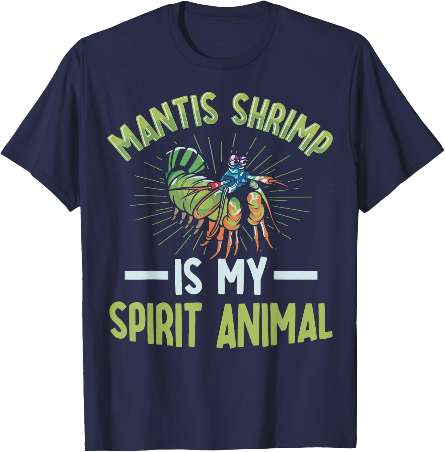 Rainbow Peacock Mantis Shrimp Design for a Mantis Shrimp fan T-Shirt - T-Shirt | Navy