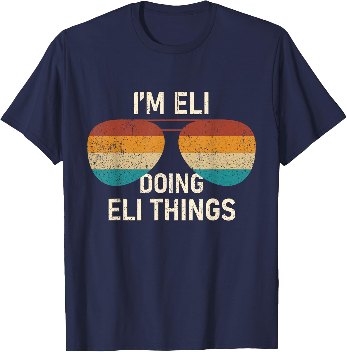 I'm Eli Doing Eli Things Retro Sunglass Personalized T-Shirt - T-Shirt | Navy
