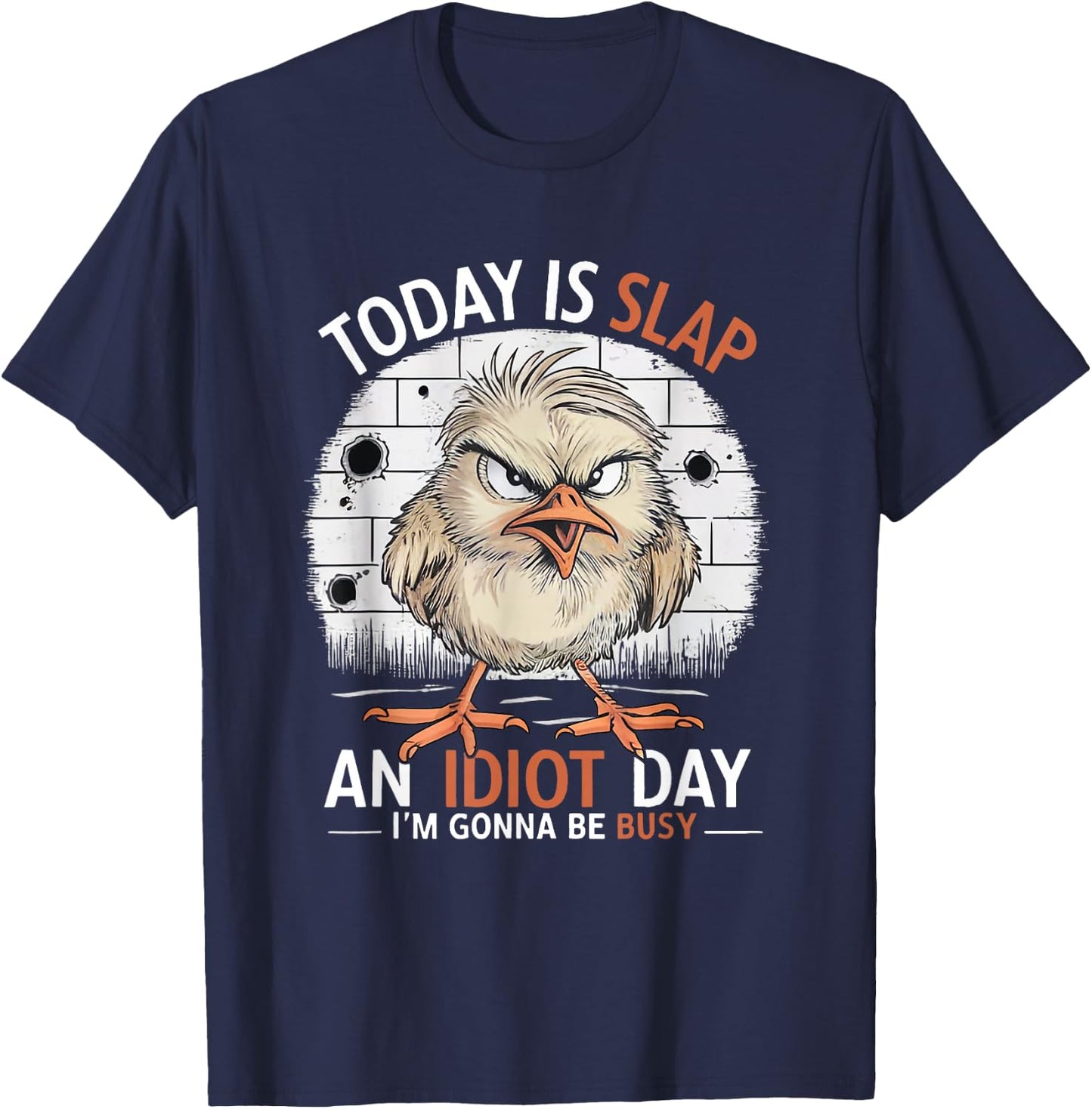 Today Is Slap An Idiot Day Funny funny quote Humorous T-Shirt - T-Shirt | Navy