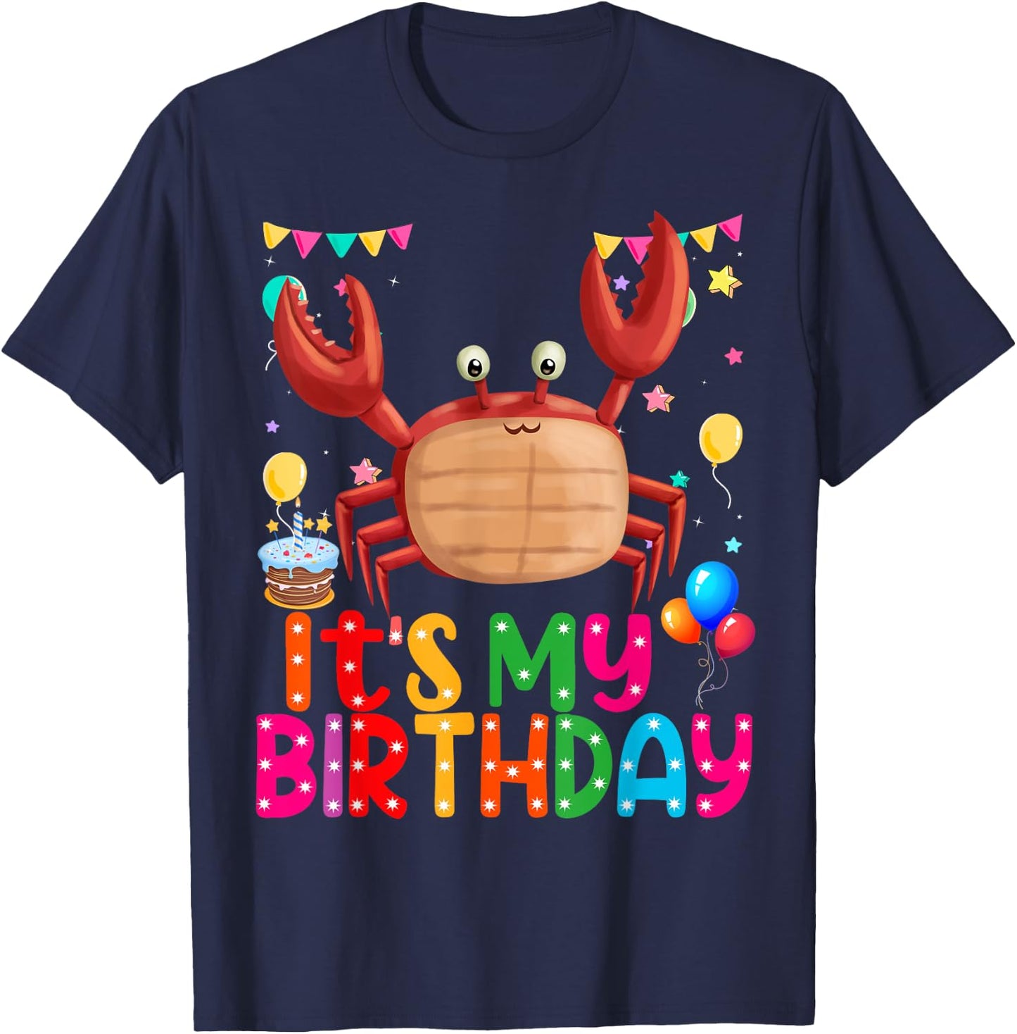 Happy Crab Birthday Its My Birthday Crab T-Shirt - T-Shirt | Navy