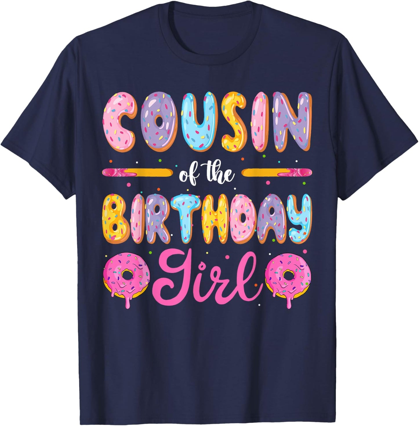 Cousin Of The Birthday Girl Donut Family Matching Party T-Shirt - T-Shirt | Navy